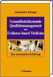 Gesundheitsökonomie, Qualitätsmanagement und Evidence-based Medicine - Lauterbach, Karl W; Schrappe, Matthias