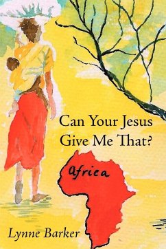 Can Your Jesus Give Me That? - Barker, Lynne