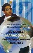 El Doble: Maradona - der Spiegel meines Gesichts - Abi (Abdulkadir) Atici mit Claudia Ruckdäschel