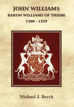 John Williams Baron Williams of Thame 1500 - 1559 John Williams Baron Williams of Thame 1500 - 1559