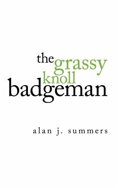 The Grassy Knoll Badgeman - Summers, Alan J.