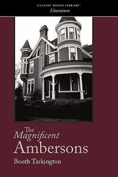 The Magnificent Ambersons - Tarkington, Booth