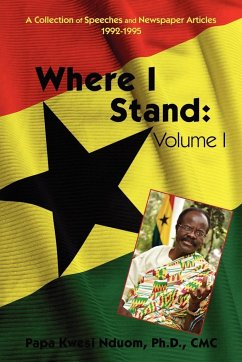 Where I Stand - Nduom, Ph. D. CMC Papa Kwesi