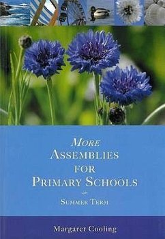 More Assemblies for Primary Schools: Summer Term - Cooling, Margaret