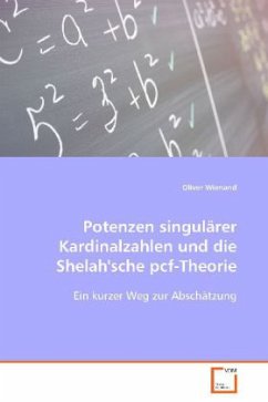 Potenzen singulärer Kardinalzahlen und dieShelah'sche pcf-Theorie - Wienand, Oliver
