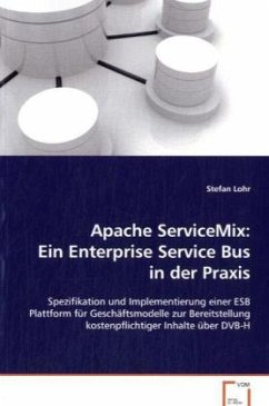 Apache ServiceMix: Ein Enterprise Service Bus in derPraxis - Lohr, Stefan