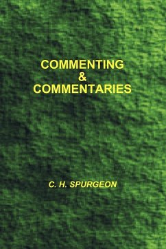 Commenting and Commentaries - Spurgeon, Charles Haddon