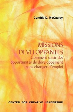 Developmental Assignments: Creating Learning Experiences without Changing Jobs (French) - Mccauley, Cynthia D.