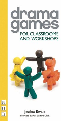 Drama Games for Classrooms and Workshops - Swale, Jessica