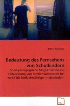 Bedeutung des Fernsehens von Schulkindern - Rekowski, Esther