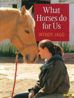 What Horses Do for Us - Jago, Wendy