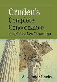 Cruden's Complete Concordance to the Old and New Testaments - Cruden, Alexander