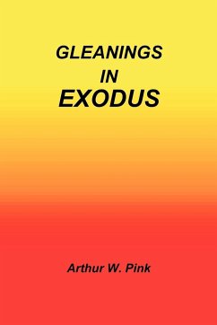 Gleanings in Exodus - Pink, Arthur W.