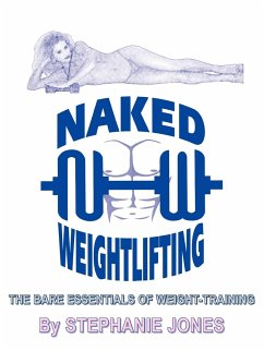 Naked Weightlifting - Jones, Stephanie