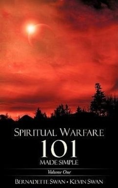 Spiritual Warfare 101 Made Simple - Swan, Bernadette; Swan, Kevin