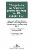 «Reorganisation der Polizei» oder getarnte Bewaffnung der SBZ im Kalten Krieg? «Reorganisation der Polizei» oder getarnte Bewaffnung der SBZ im Kalten Krieg?