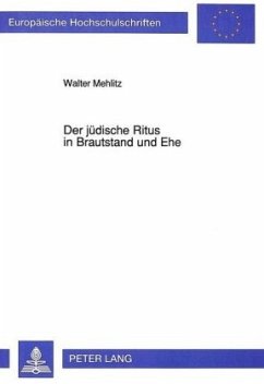 Der jüdische Ritus in Brautstand und Ehe - Mehlitz, Walter