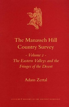 The Manasseh Hill Country Survey, Volume 2: The Eastern Valleys and the Fringes of the Desert - Zertal, Adam