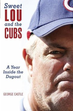 Sweet Lou and the Cubs: A Year Inside the Dugout - Castle, George