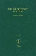 Old Testament in Syriac According to the Peshitta Version: Edited on Behalf of the International Organization for the Study of the Old Testament by ... (Peshitta. the Old Testament in Syriac)