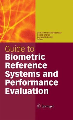 Guide to Biometric Reference Systems and Performance Evaluation - Petrovska-Delacrétaz, Dijana / Chollet, Gérard / Dorizzi, Bernadette (ed.). Foreword by Jain, Anil K.