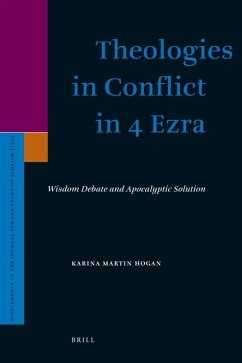 Theologies in Conflict in 4 Ezra - Hogan, Karina