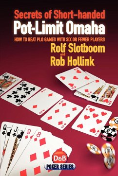 Secrets of Short-Handed Pot-Limit Omaha - Slotboom, Rolf; Hollink, Rob