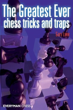 The Greatest Ever Chess Tricks and Traps - Lane, Gary