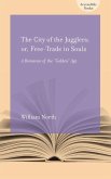 The City of Jugglers; Or, Free-Trade in Souls