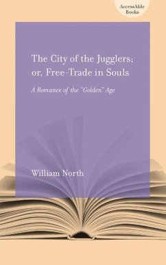 The City of Jugglers; Or, Free-Trade in Souls - North, William