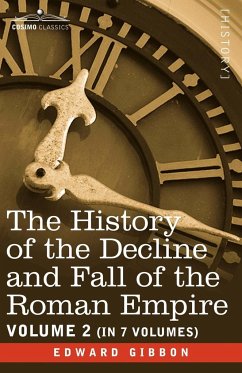 The History of the Decline and Fall of the Roman Empire, Vol. II - Gibbon, Edward