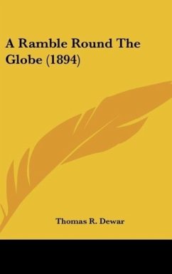 A Ramble Round The Globe (1894) - Dewar, Thomas R.