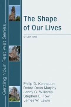 The Shape of Our Lives: Study One in the Ekklisia Project - Kenneson, Philip D.; Murphy, Debra Dean; Williams, Jenny