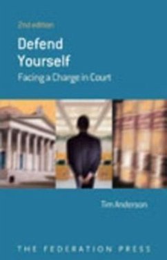 Defend Yourself: Facing a Charge in Court - Anderson, Tim