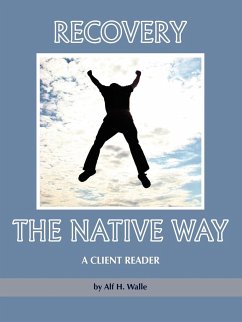 Recovery the Native Way - Walle, Alf H.