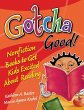 Gotcha Good! Nonfiction Books to Get... - Bild 1