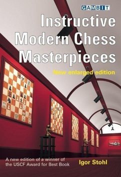 Instructive Modern Chess Masterpieces - Stohl, Igor