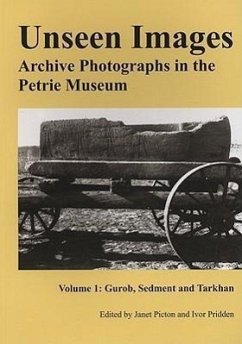 Unseen Images: Archive Photographs in the Petrie Museum: Volume 1 - Picton, Jan; Pridden, Ivor