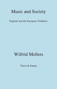 Music and Society. England and the European Tradition - Mellers, Wilfrid