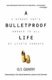 A Bulletproof Life