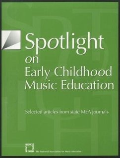 Spotlight on Early Childhood Music Education: Selected Articles from State Mea Journals - The National Association for Music Educa