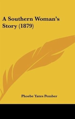 A Southern Woman's Story (1879) - Pember, Phoebe Yates
