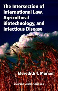 The Intersection of International Law, Agricultural Biotechnology, and Infectious Disease - Mariani, Meredith T