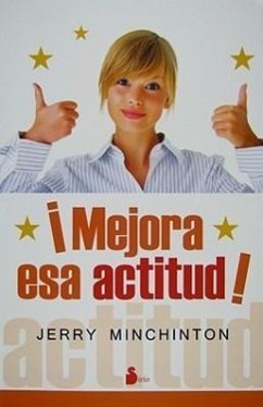 Mejora Esa Actitud! = Up Your Attitude! - Minchinton, Jerry