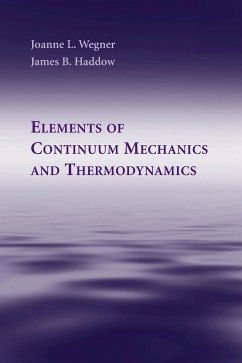 Elements of Continuum Mechanics and Thermodynamics - Wegner, Joanne L.; Haddow, James B.