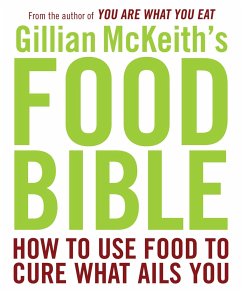 Gillian McKeith's Food Bible: How to Use Food to Cure What Ails You - Mckeith, Gillian