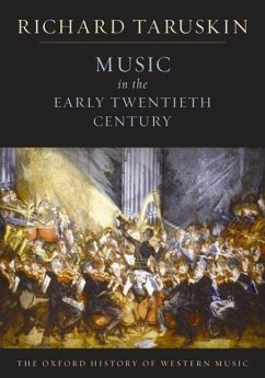 Music in the Early Twentieth Century - Taruskin, Richard (Professor of musicology, Professor of musicology,