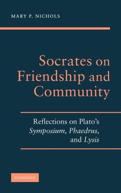 Socrates on Friendship and Community - Nichols, Mary P.