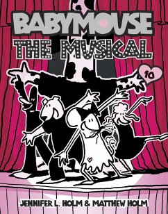 Babymouse #10: The Musical - Holm, Jennifer L; Holm, Matthew