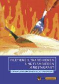 Filetieren, Tranchieren und Flambieren im Restaurant Filetieren, Tranchieren und Flambieren im Restaurant
